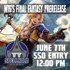 Final Fantasy Prerelease Saturday 6/7 12pm